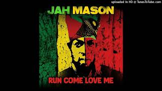 Jah Mason  Run Come Love Me September 2024 [upl. by Tuckie861]