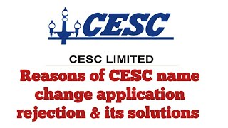 Reasons of CESC name change application Rejection amp its solutions cesc cesckolkata [upl. by Gayle]