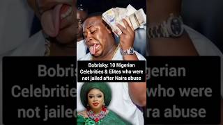 10 Nigerian Celebrities and Elites who were not jàiled after abuse of the Naira bobrisky [upl. by Mic]