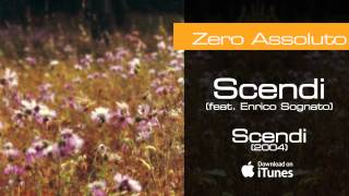 Zero Assoluto  Scendi feat Enrico Sognato  Scendi 2004 [upl. by Capwell]