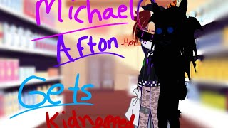 Michael Afton Gets Kidnapped  Gacha Club x FNAF  Warning in video  2nd AU [upl. by Grondin]