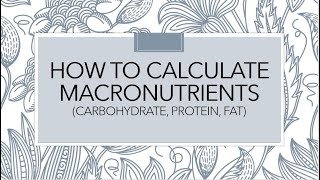 How to Calculate Macronutrients Carbohydrate Protein Fat  Determine the Amount of Macro [upl. by Sairahcaz]