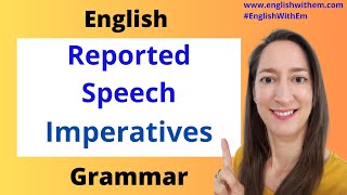 REPORTED SPEECH  Imperatives [upl. by Knight]