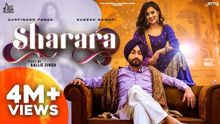 Sharara  Full Video  Gurpinder Panag  Sudesh Kumari  Gill Raunta Punjabi Songs 2021 [upl. by Ellerol]