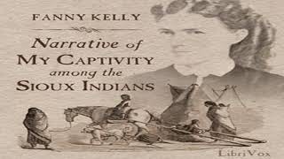 Narrative of My Captivity Among the Sioux Indians by Fanny KELLY read by TriciaG  Full Audio Book [upl. by Giuditta645]