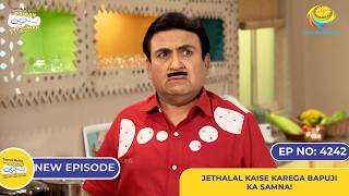 NEW Ep 4242  Jethalal Kaise Karega Bapuji ka Samna  Taarak Mehta Ka Ooltah Chashmah  तारक मेहता [upl. by Adnir]