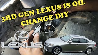 Oil Change DIY  3rd Gen Lexus IS 300h [upl. by Ermin]