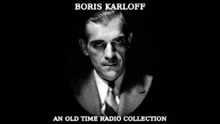 Boris Karloff  An Old Time Radio Collection [upl. by Ahsieni]