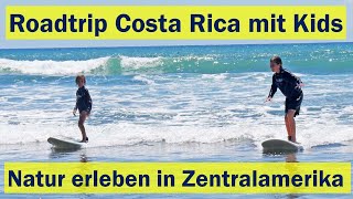 Roadtrip Costa Rica mit Kindern  Rundreise durch die Natur  ReiseVLOG 11 [upl. by Ditmore]