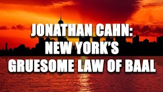 Jonathan Cahn New Yorks Gruesome Law of Baal [upl. by Haerb]