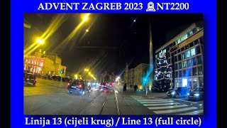 🎄🎅🚊Advent Zagreb 2023Linija 13Line 13 122023Puni krug Full cricleReal time🚊NT2200 [upl. by Briano215]