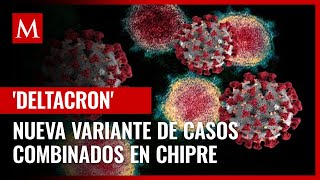 Detectan nueva variante deltacron de covid en Chipre 25 casos combinados con delta y ómicron [upl. by Kcinom]