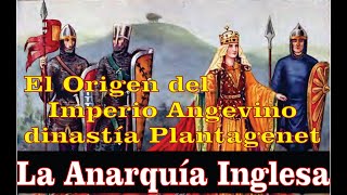 El Origen del Imperio Angevino Dinastía Plantagenet [upl. by Eanerb]