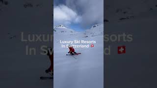 Here’s a list of 5 luxury ski resorts in Switzerland🇨🇭 [upl. by Kristoffer285]