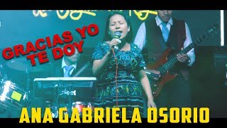 Ana Gabriela Osorio  Gracias yo te Doy  Concierto 2019 [upl. by Amsab]