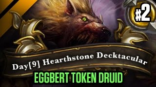 Day9 HearthStone Decktacular 140  Eggbert Token Druid P2 [upl. by Bohon]