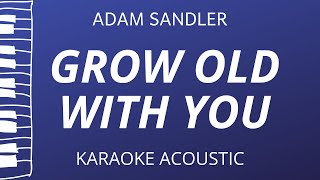 Grow Old With You  Adam Sandler Acoustic Karaoke [upl. by Annawyt]