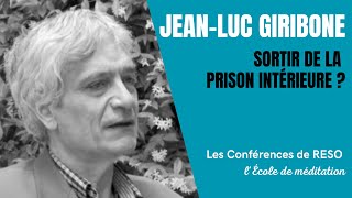 JeanLuc Giribone  Sortir de la prison intérieure  Part 2 [upl. by Ja983]