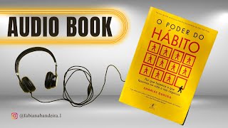 O PODER DO HÁBITO  CHARLES DUHIGG AUDIOBOOK [upl. by Ricarda]