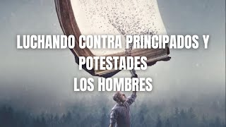 Pedro Losada Luchando contra principados y potestades Los hombres SAGA PARTE 3 [upl. by Cuthbertson690]