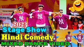 Hindi Comedy Dance  Agagroup  Mixed Dance Video 2023  Stage Show Dance  Boy3idiot [upl. by Eigger]