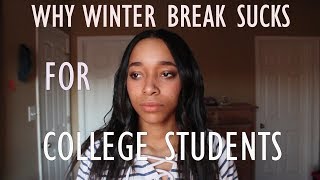 WHY WINTER BREAK SUCKS FOR COLLEGE STUDENTS [upl. by Melicent]