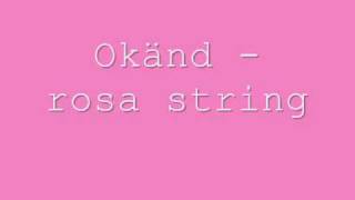 Okänd  Rosa string [upl. by Marcoux]