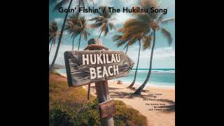 Goin Fishin Hawaiian Hukilau [upl. by Sanjiv]