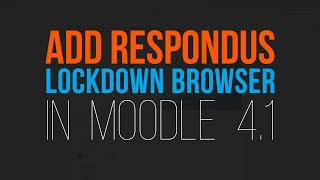 Adding Respondus Lockdown Browser in Moodle 41 [upl. by Brandice]