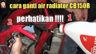 cara kuras dan ganti air radiator cb150r yang baik dan benar [upl. by Bernete]