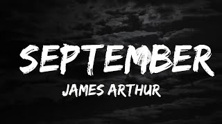 James Arthur  September Lyrics [upl. by Eirrol]