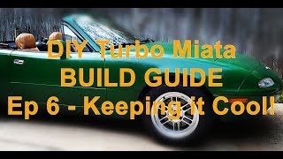 DIY Miata Turbo Ep 6 Coolant Reroute [upl. by Ahsan]