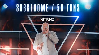 VITINHO  Sobrenome  50 Tons [upl. by Ynnatirb490]