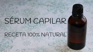 SÉRUM CAPILAR  receta 100 natural y vegana [upl. by Gunar565]