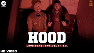 Hood  Love Randhawa  Sukh Bal  GoodFellas Entertainment  Latest Punjabi Songs 2021 [upl. by Nuahsyd]