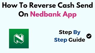 How To Reverse Cash Send On Nedbank App [upl. by Ramunni]