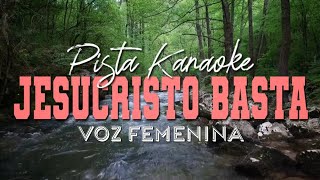 Jesucristo Basta  Pista Karaoke 🎤  Voz Femenina [upl. by Ingar]