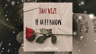 Jah Vezl  If You Fi Know Visualizer Prod Whiteblacks [upl. by Nichol900]