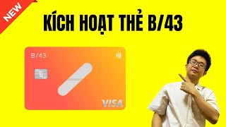 ✅Cách Kích Hoạt Thẻ Visa B43 Mới Nhất  Hướng Dẫn Chi Tiết  Luu Chichibu [upl. by Veronike]