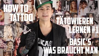 How to Tattoo Tätowieren selbst lernen 1 Basics  Was braucht man [upl. by Llenrub]