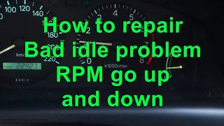 How to repair Bad Idle Speed problem in car RPM go up and down [upl. by Amesari]