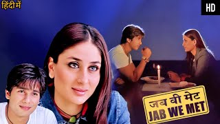 JAB WE MET FULL MOVIE IN HINDI  SHAHID KAPOOR KAREENA KAPOOR KHAN  HD FACTS amp REVIEW [upl. by Pearce749]