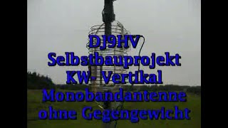 DJ9HV vertikal Antenne ohne Gegengewicht Super Projekt [upl. by Annairol163]