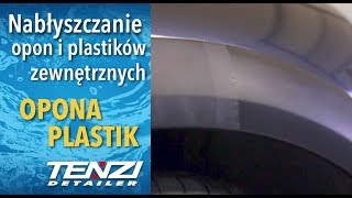 Nabłyszczanie i konserwacja opon i elementów plastikowych  Opona Plastik  Tenzi Detailer [upl. by Isola]