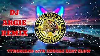 TYRO GYN PHI INTERNATIONAL 35TH REGGAE BEAT SLOW DJ ARGIE REMIX [upl. by Desdamona]