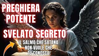 Questo è il SALMO che Satana NON vuole che tu conosca [upl. by Ydna890]