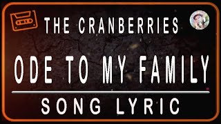 THE CRANBERRIES  ODE TO MY FAMILY  SONG LYRIC [upl. by Evelina]