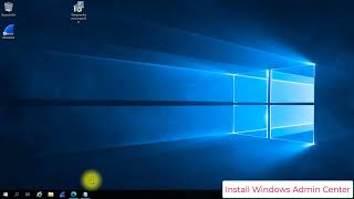 06 Install Windows Admin Center Part1 [upl. by Eulalee410]