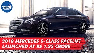 2018 Mercedes Sclass Facelift Launched At Rs 133 Crore [upl. by Bennie]