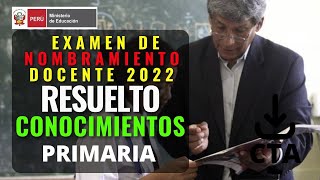 ✅EXAMEN RESUELTO 2022 🔴Nombramiento Docente 🔴DE CONOCIMIENTOS🔴NIVEL PRIMARIA [upl. by Sklar]